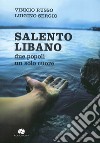 Salento Libano. Due popoli un solo cuore libro