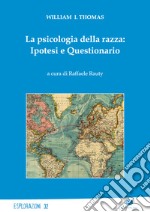 La psicologia della razza: ipotesi e questionario libro