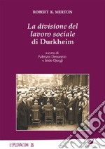 La divisione del lavoro sociale di Durkheim libro