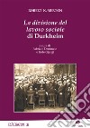 La divisione del lavoro sociale di Durkheim libro