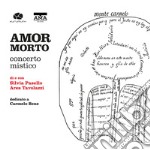 Amor morto. Concerto mistico. Con CD-Audio libro