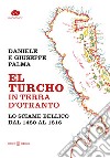 El Turcho in Terra d'Otranto. Lo sciame bellico dal 1480 al 1816 libro