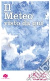 Il meteo visto da qui libro di Pappadà Roberta