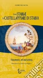 From Stabiae to Castellammare di Stabia. Monuments, art and history libro