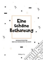 Eine schöne Beshareung. Weihnachtstextüre über das Weihnachten von heute libro