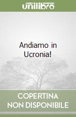 Andiamo in Ucronia! libro