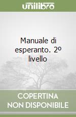 Manuale di esperanto. 2º livello libro