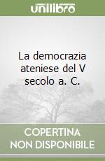 La democrazia ateniese del V secolo a. C.