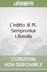 L'editto di M. Sempronius Liberalis