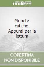 Monete cufiche. Appunti per la lettura libro