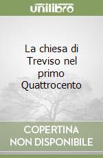 La chiesa di Treviso nel primo Quattrocento libro