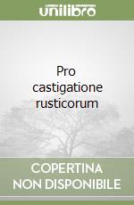 Pro castigatione rusticorum libro