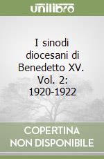 I sinodi diocesani di Benedetto XV. Vol. 2: 1920-1922