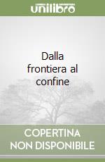 Dalla frontiera al confine