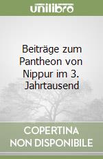 Beiträge zum Pantheon von Nippur im 3. Jahrtausend libro