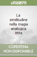 La similitudine nella magia analogica ittita libro