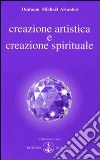 Creazione artistica e creazione spirituale libro