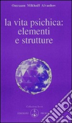 La vita psichica: elementi e strutture libro