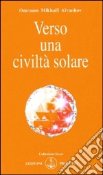 Verso una civiltà solare libro