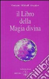Il libro della magia divina libro