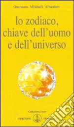 Lo zodiaco, chiave dell'uomo e dell'universo