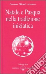 Natale e Pasqua nella tradizione iniziatica libro