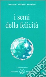 I semi della felicità libro