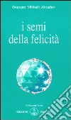 I semi della felicità libro