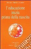 L'educazione inizia prima della nascita libro