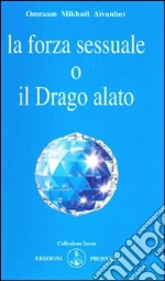 La forza sessuale o il drago alato libro