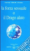 La forza sessuale o il drago alato libro