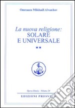 La nuova religione: solare e universale. Vol. 2 libro