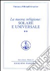 La nuova religione: solare e universale. Vol. 2 libro