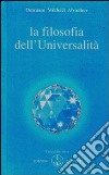 La filosofia dell'universalità libro