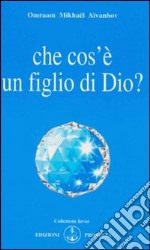 Che cos'è un figlio di Dio? libro