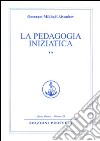 La pedagogia iniziatica libro