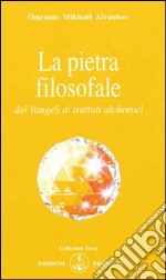 La pietra filosofale dai vangeli ai trattati alchemici libro