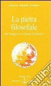 La pietra filosofale dai vangeli ai trattati alchemici libro