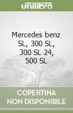 Mercedes benz SL, 300 SL, 300 SL 24, 500 SL libro