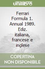 Ferrari Formula 1. Annual 1989. Ediz. italiana, francese e inglese libro