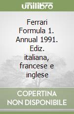 Ferrari Formula 1. Annual 1991. Ediz. italiana, francese e inglese libro