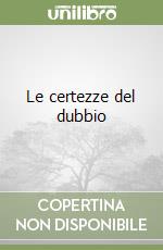 Le certezze del dubbio libro