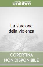 La stagione della violenza libro