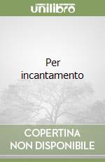 Per incantamento