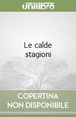 Le calde stagioni
