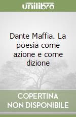 Dante Maffia. La poesia come azione e come dizione