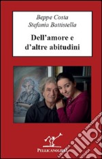 Dell'amore e d'altre abitudini libro