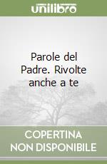 Parole del Padre. Rivolte anche a te