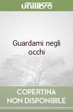 Guardami negli occhi libro