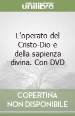 L'operato del Cristo-Dio e della sapienza divina. Con DVD libro